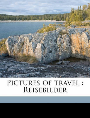 Pictures of Travel: Reisebilder by Heinrich Heine image