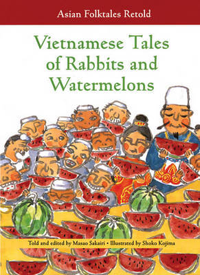 Vietnamese Tales of Rabbits and Watermelons by Sakiri Masao image