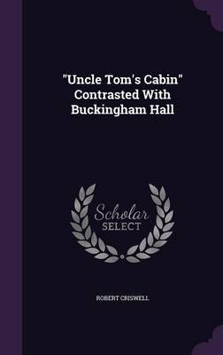 Uncle Tom's Cabin Contrasted with Buckingham Hall image