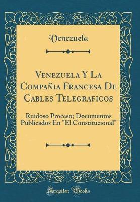 Venezuela y La Compania Francesa de Cables Telegraficos by Venezuela Venezuela image