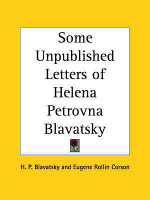 Some Unpublished Letters of Helena Petrovna Blavatsky by Eugene Rollin Corson image