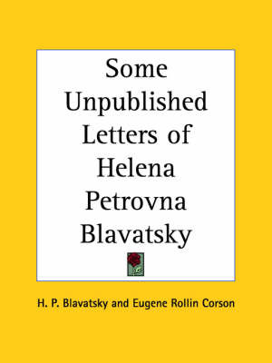 Some Unpublished Letters of Helena Petrovna Blavatsky on Paperback by Eugene Rollin Corson