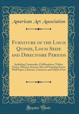 Furniture of the Louis Quinze, Louis Seize and Directoire Periods by American Art Association image