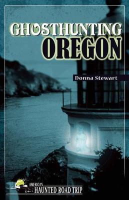 Ghosthunting Oregon by Donna Stewart image