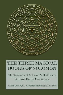 The Three Magical Books of Solomon by Aleister Crowley