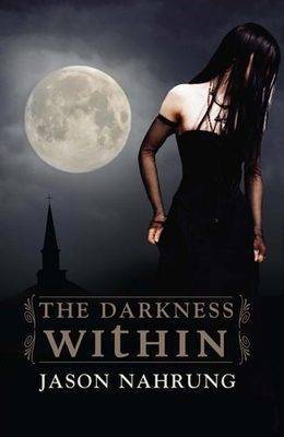 The Darkness within by Jason Nahrung image