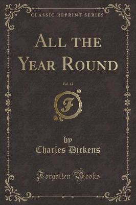 All the Year Round, Vol. 42 (Classic Reprint) by DICKENS image