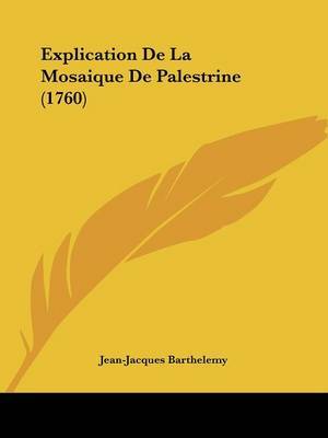 Explication De La Mosaique De Palestrine (1760) by Jean-Jacques Barthelemy image
