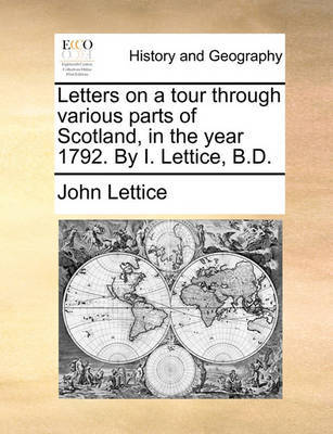 Letters on a Tour Through Various Parts of Scotland, in the Year 1792. by I. Lettice, B.D. by John Lettice image