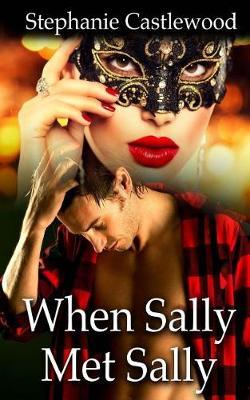 When Sally Met Sally by Stephanie Castlewood image