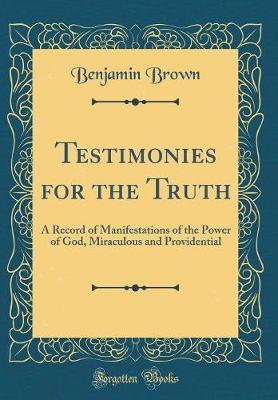 Testimonies for the Truth by Benjamin Brown image