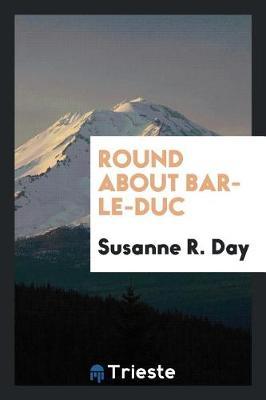 Round about Bar-Le-Duc by Susanne R Day image