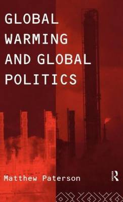 Global Warming and Global Politics by Matthew Paterson image