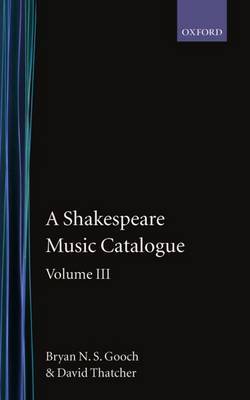 A Shakespeare Music Catalogue: Volume III by Bryan N.S. Gooch image