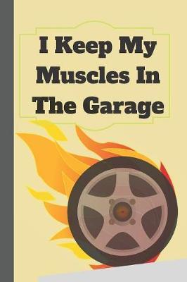 I Keep My Muscles In The Garage by Lola Yayo image