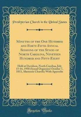 Minutes of the One Hundred and Forty-Fifth Annual Sessions of the Synod of North Carolina, Nineteen Hundred and Fifty-Eight by Presbyterian Church in the Unite States image