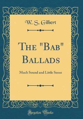The "Bab" Ballads by W.S. Gilbert image