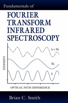 Fundamentals of Fourier Transform Infrared Spectroscopy by B.C. Smith image