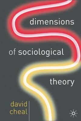 Dimensions of Sociological Theory by David Cheal