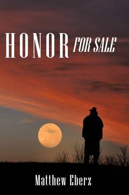 Honor for Sale on Hardback by Matthew Eberz