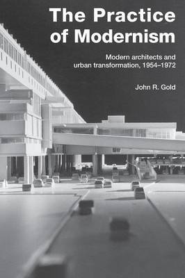 The Practice of Modernism by John R. Gold image