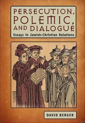 Persecution, Polemic, and Dialogue by David Berger image