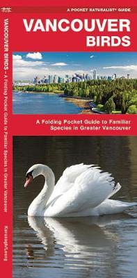 Vancouver Birds: An Introduction to Familiar Species in Greater Vancouver by Senior Consultant James Kavanagh (Senior Consultant, Oxera Oxera Oxera) image
