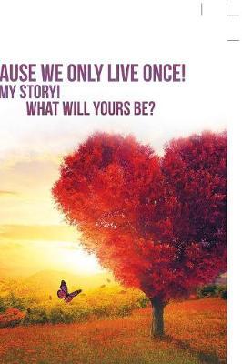 Because We Only Live Once! by Sonia Michelle Veliz Alvarado image