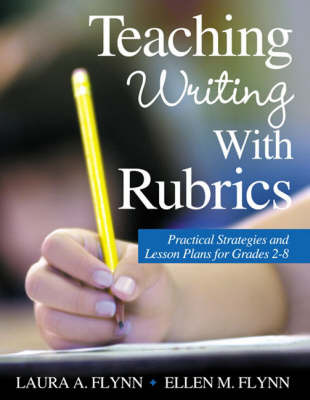 Teaching Writing With Rubrics by Laura A. Flynn image