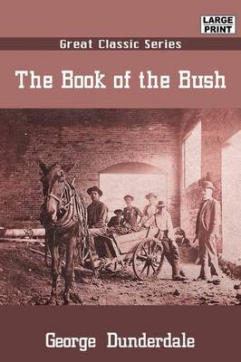 The Book of the Bush by George Dunderdale image