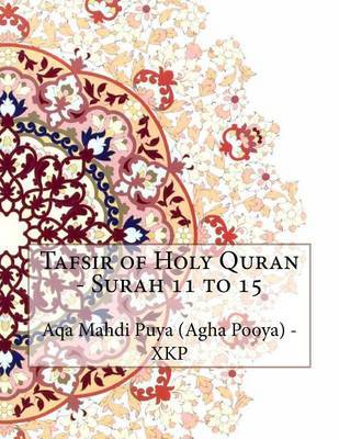 Tafsir of Holy Quran - Surah 11 to 15 by Aqa Mahdi Puya (Agha Pooya) - Xkp image