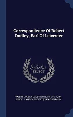 Correspondence of Robert Dudley, Earl of Leicester image