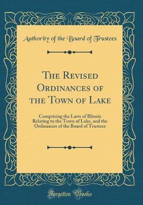 The Revised Ordinances of the Town of Lake by Authority of the Board of Trustees image