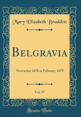 Belgravia, Vol. 37 by Mary , Elizabeth Braddon image