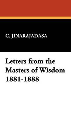 Letters from the Masters of Wisdom 1881-1888 by C. Jinarajadasa image