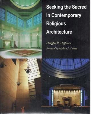 Seeking the Sacred in Contemporary Religious Architecture on Hardback