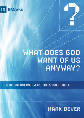 What Does God Want of Us Anyway? on Hardback by Mark Dever