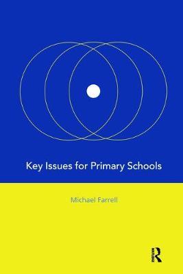 Key Issues for Primary Schools by Michael Farrell image