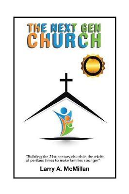The Next Gen Church by Larry McMillan image
