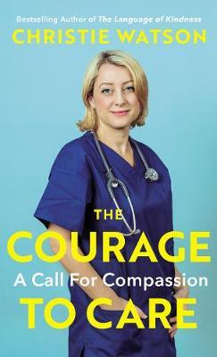 The Courage to Care by Christie Watson image