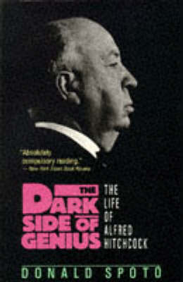 The Dark Side of Genius: Life of Alfred Hitchcock on Paperback by Donald Spoto