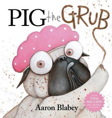 Pig the Grub on Hardback by Aaron Blabey