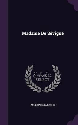 Madame de Sevigne on Hardback by Anne Isabella Ritchie