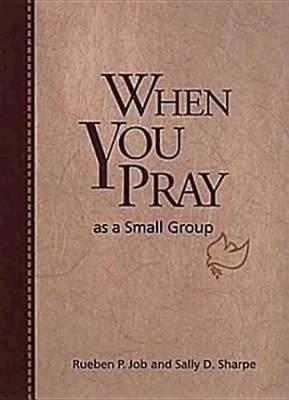 When You Pray as a Small Group by Rueben P Job image