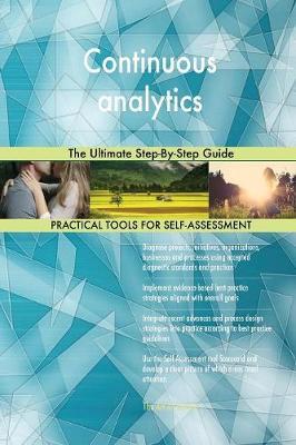 Continuous Analytics the Ultimate Step-By-Step Guide by Gerardus Blokdyk image