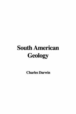 South American Geology by Professor Charles Darwin image