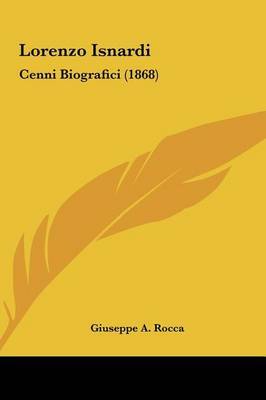 Lorenzo Isnardi: Cenni Biografici (1868) by Giuseppe A Rocca image