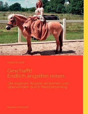 Geschafft! Endlich Angstfrei Reiten. on Paperback by Stefanie Graf