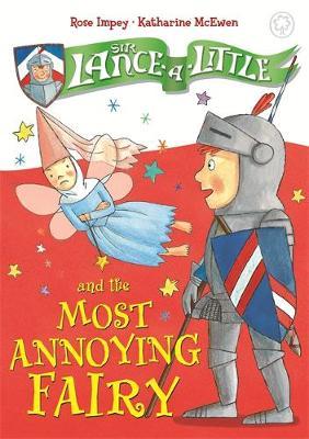 Sir Lance-a-Little and the Most Annoying Fairy by Rose Impey image