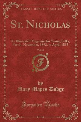 St. Nicholas, Vol. 20 by Mary Mapes Dodge